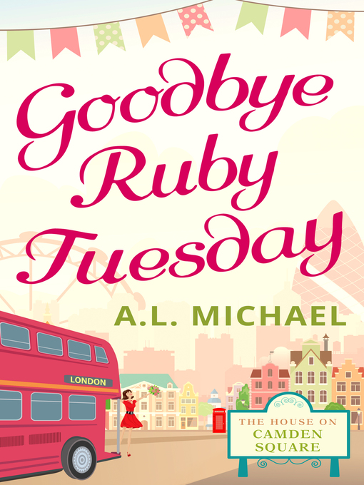 Title details for Goodbye Ruby Tuesday by A. L. Michael - Available